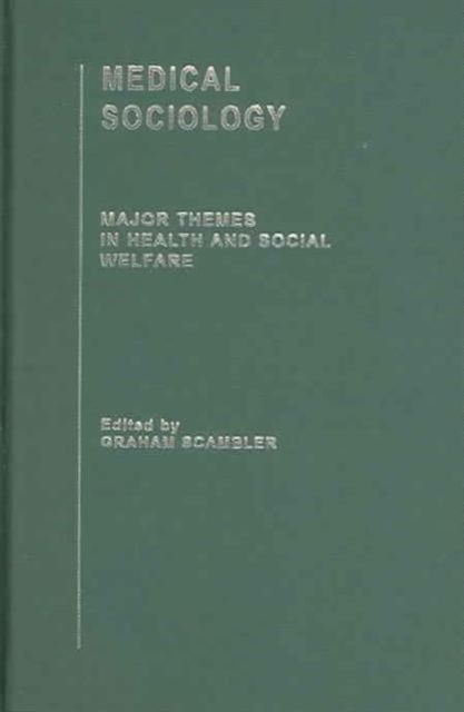 Medical Sociology : Major Themes in Health and Social Welfare