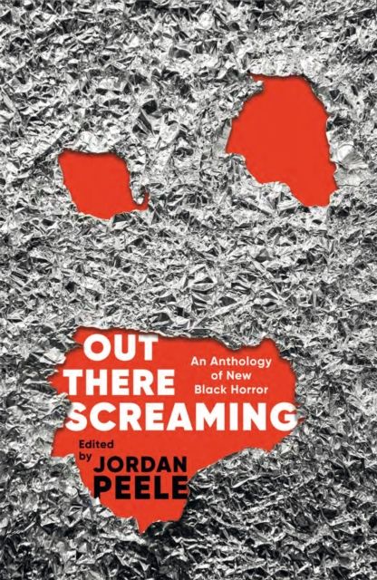 Out there screaming : an anthology of new black horror