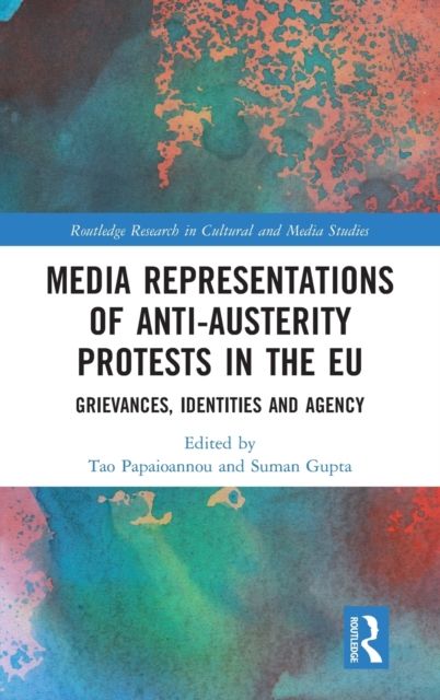 Media Representations of Anti-Austerity Protests in the EU : Grievances, Identities and Agency