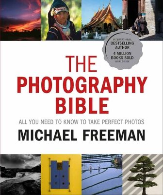 The photography bible : all you need to know to take perfect photos