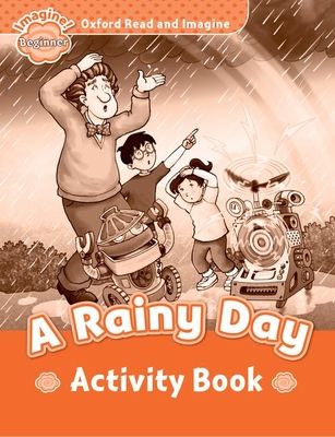 Oxford Read and Imagine: Beginner: A Rainy Day activity book