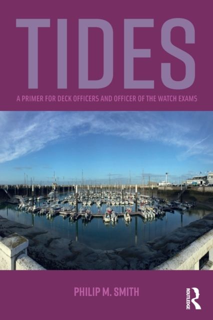 Tides : A Primer for Deck Officers and Officer of the Watch Exams