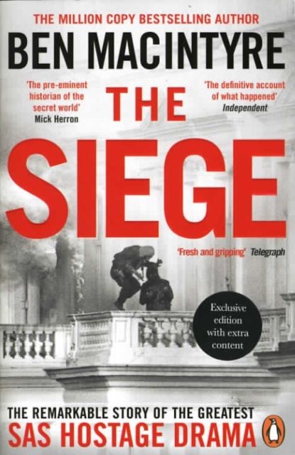 Seige: The Remarkable Story of the Greatest SAS Hostage Drama (Independent Exclusive Edition)