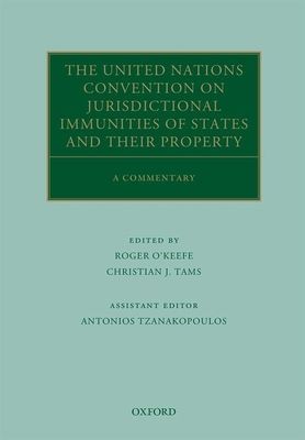 The United Nations Convention on Jurisdictional Immunities of States and Their Property : A Commentary