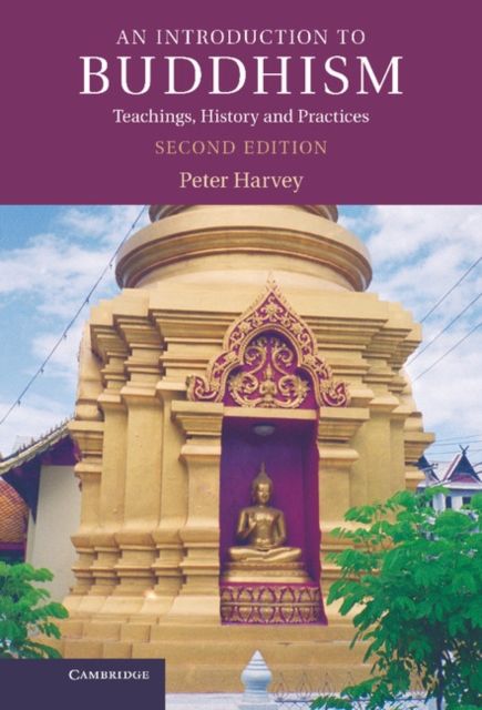 An Introduction to Buddhism : Teachings, History and Practices