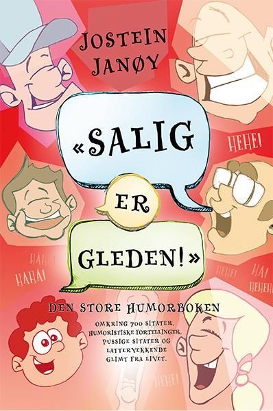 «Salig er gleden!» : den store humorboken