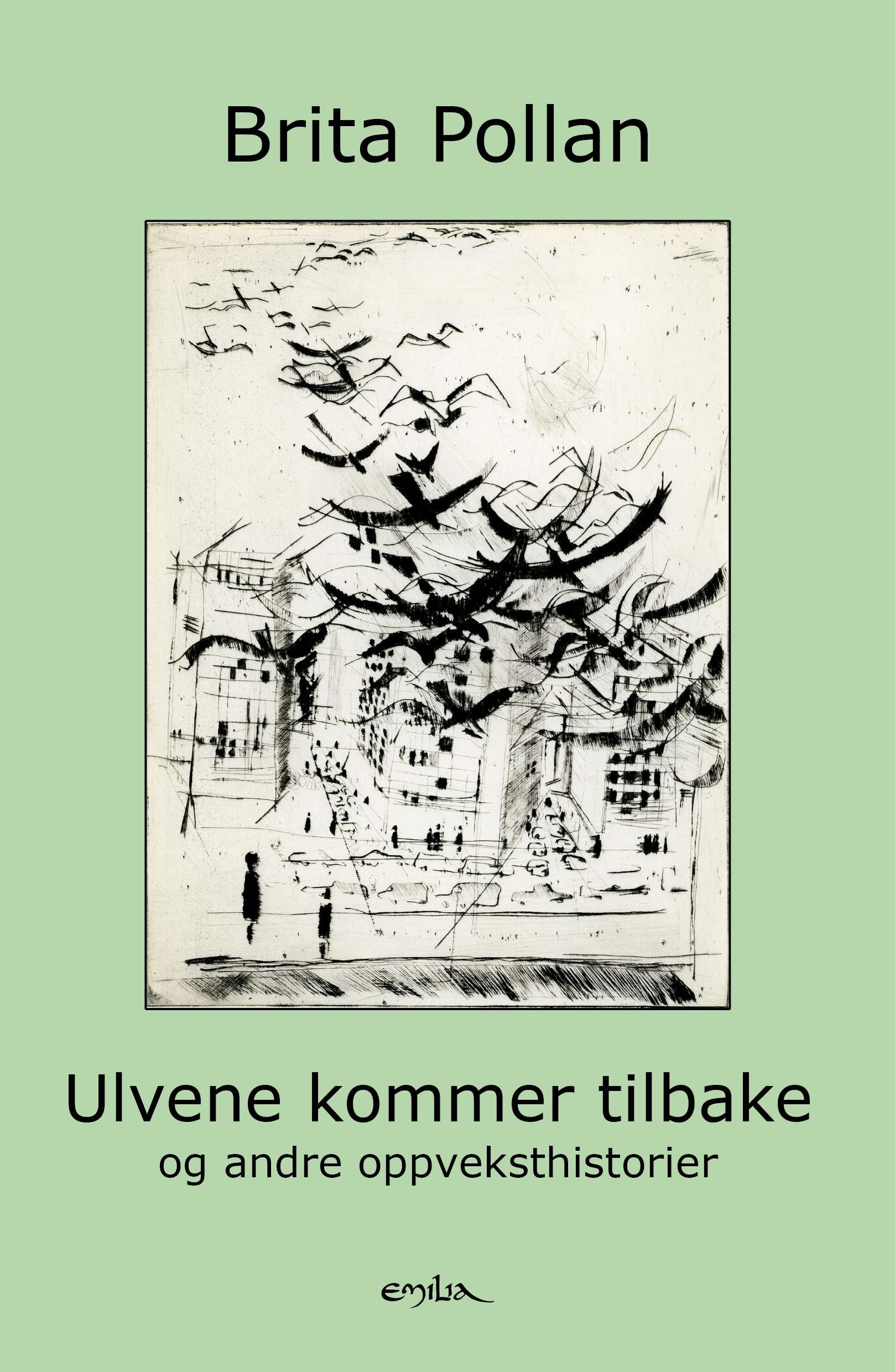 Ulvene kommer tilbake : og andre oppveksthistorier