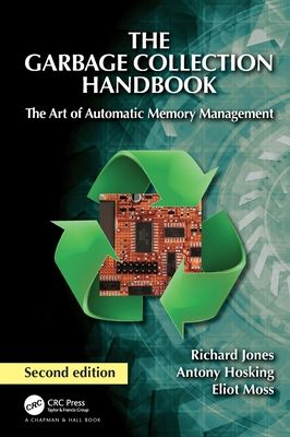 The Garbage Collection Handbook : The Art of Automatic Memory Management