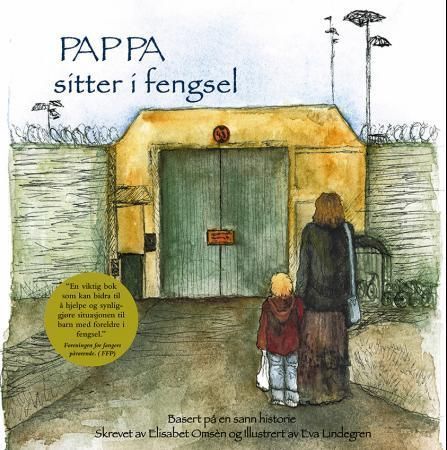 Pappa sitter i fengsel : basert på en sann historie
