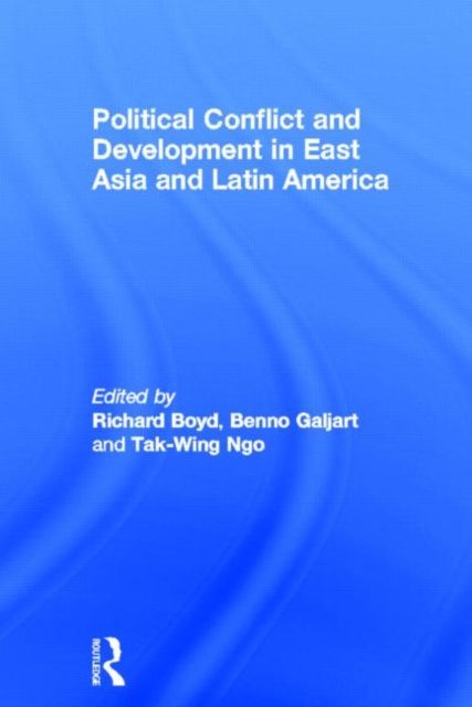 Political Conflict and Development in East Asia and Latin America