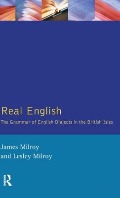 Real English : The Grammar of English Dialects in the British Isles