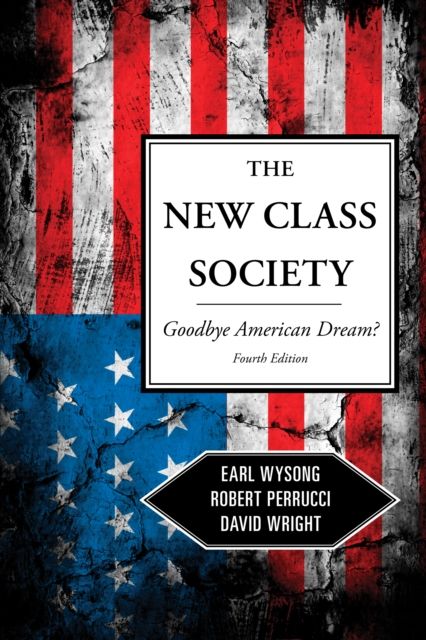 The New Class Society : Goodbye American Dream?