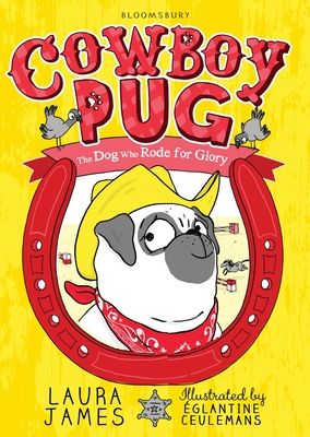 Cowboy Pug : the dog who rode for glory