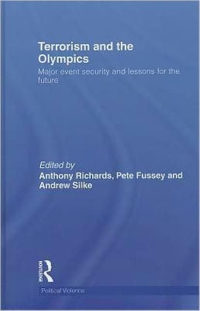 Terrorism and the Olympics : Major Event Security and Lessons for the Future