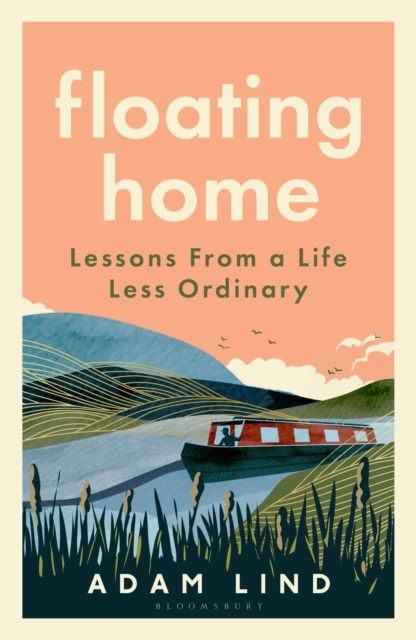 Floating Home : Lessons from a life less ordinary