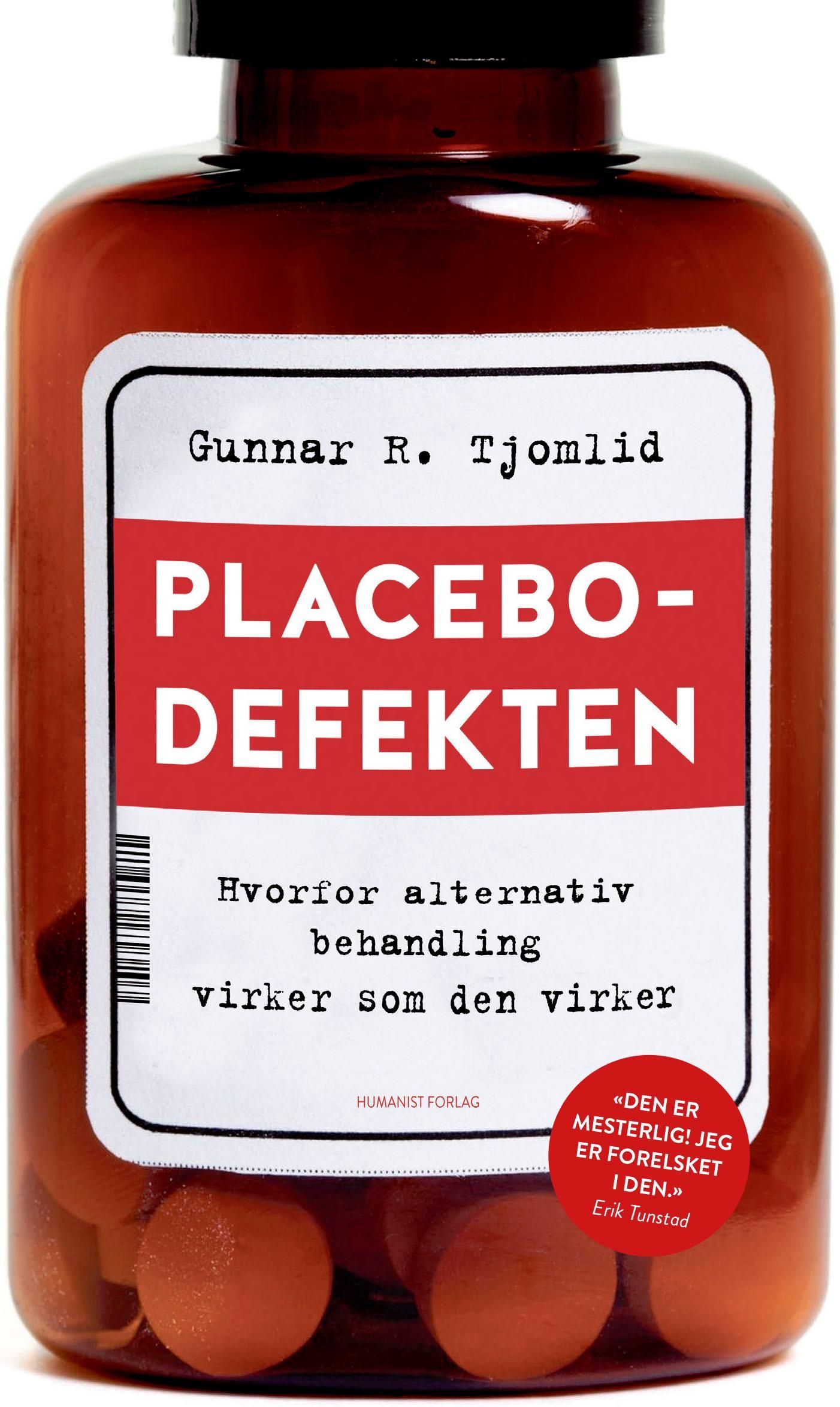 Placebodefekten : hvorfor alternativ behandling virker som den virker