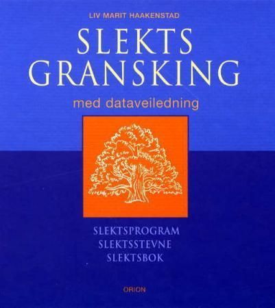 Slektsgransking : med dataveiledning : slektsprogram, slektsstevne, slektsbok