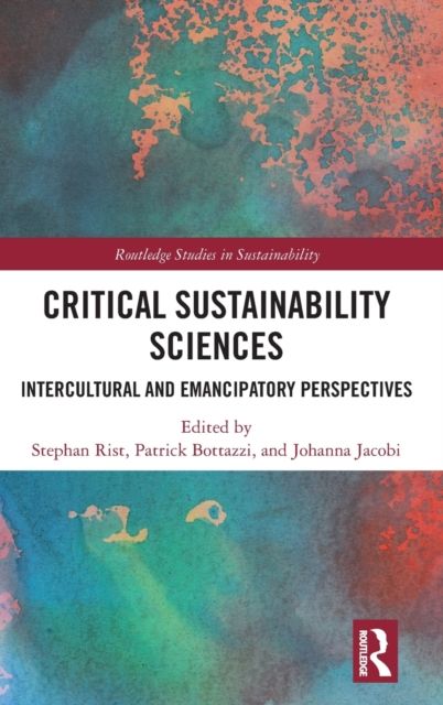 Critical Sustainability Sciences : Intercultural and Emancipatory Perspectives
