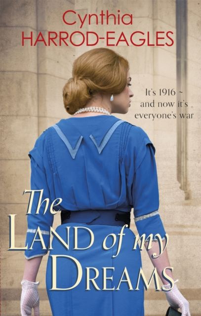 The Land of My Dreams : War at Home, 1916