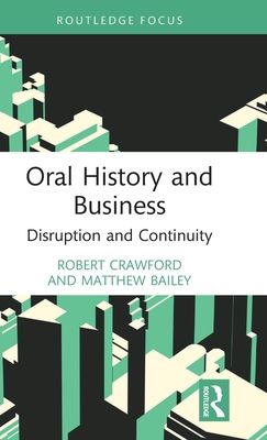 Oral History and Business : Disruption and Continuity