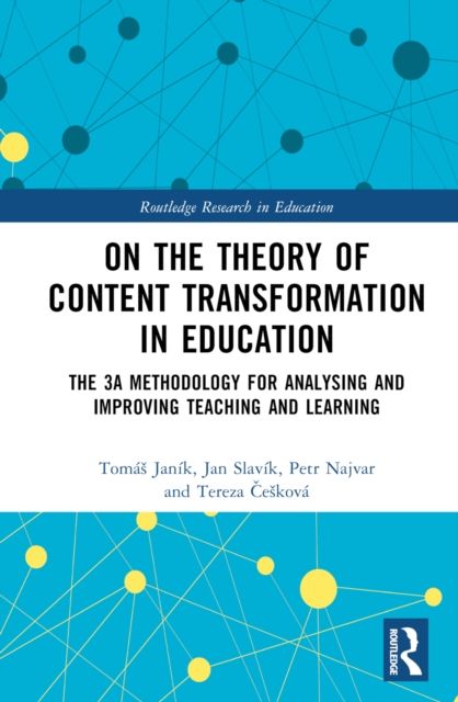 On the Theory of Content Transformation in Education : The 3A Methodology for Analysing and Improving Teaching and Learning
