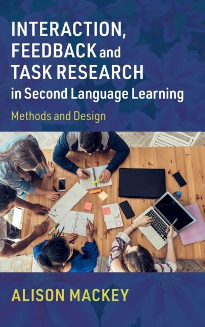 Interaction, Feedback and Task Research in Second Language Learning : Methods and Design