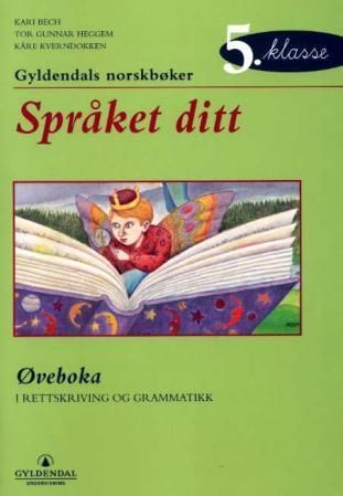 Språket ditt 5. klasse : øveboka i rettskriving og grammatikk : Gyldendals norskbøker