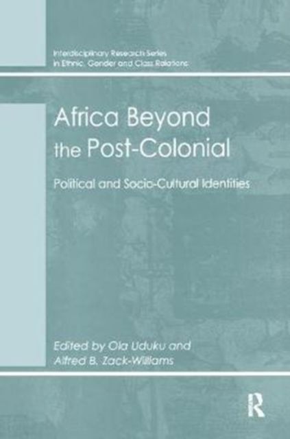 Africa Beyond the Post-Colonial : Political and Socio-Cultural Identities