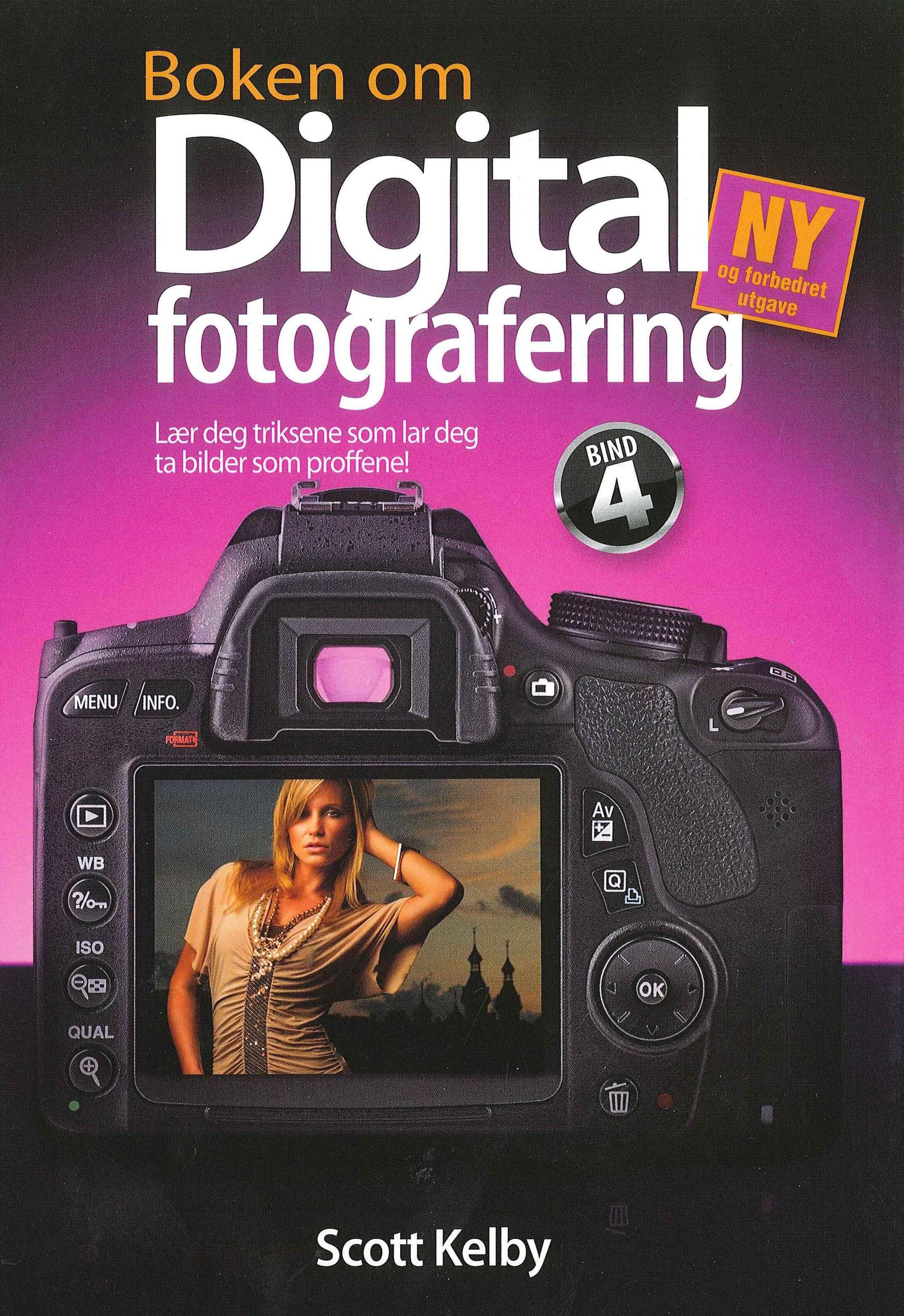 Boken om digital fotografering : lær deg triksene som lar deg ta bilder som proffene!. Bind 4