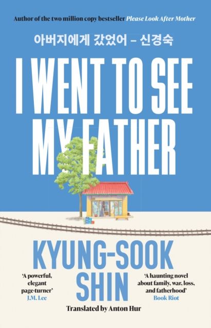 Forsidebilde av I Went to See My Father : The instant Korean bestseller