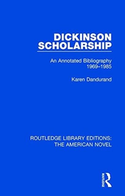 Dickinson Scholarship : An Annotated Bibliography 1969-1985