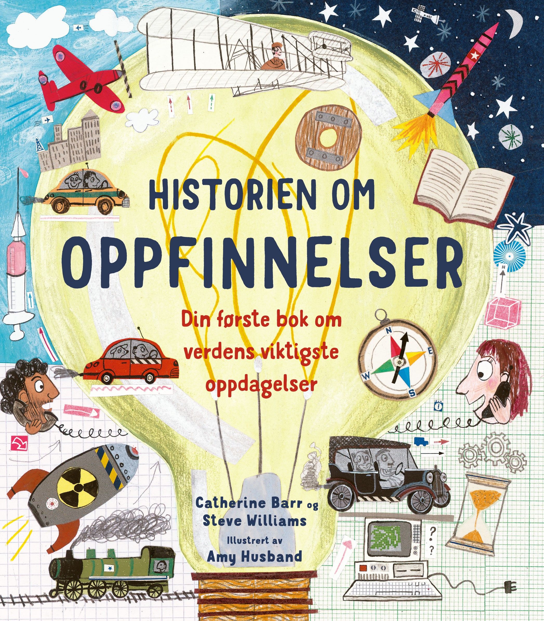 Historien om oppfinnelser : din første bok om verdens viktigste oppdagelser