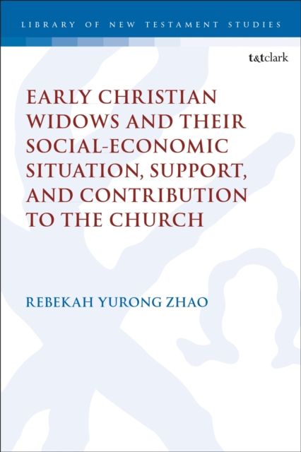 Early Christian Widows and their Social-economic Situation, Support, and Contribution to the Church