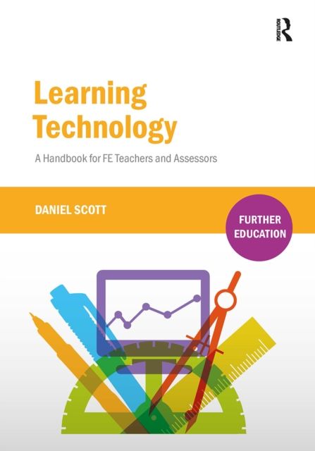 Learning Technology : A Handbook for FE Teachers and Assessors
