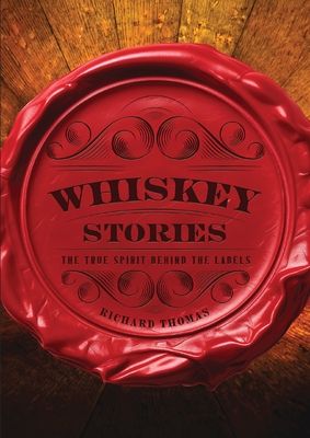 Forsidebilde av Whiskey Stories : The True Spirit Behind the Labels