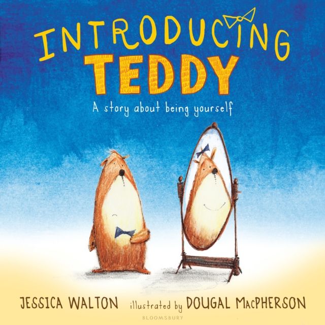Introducing Teddy : a story about being yourself