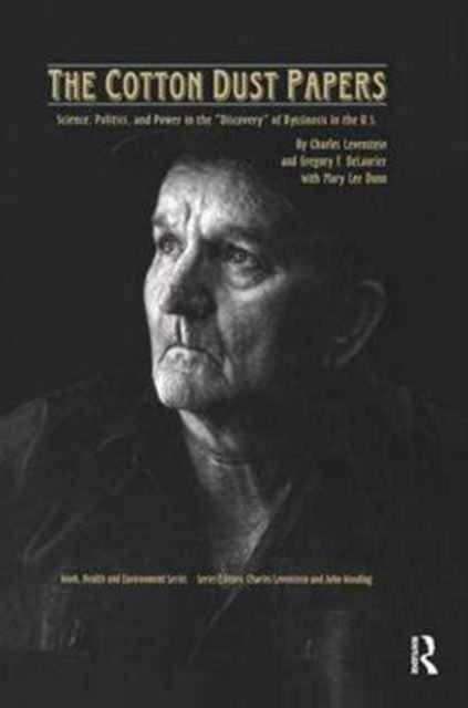 The Cotton Dust Papers : Science, Politics, and Power in the "Discovery" of Byssinosis in the U.S