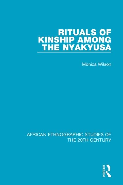 Rituals of Kinship Among the Nyakyusa