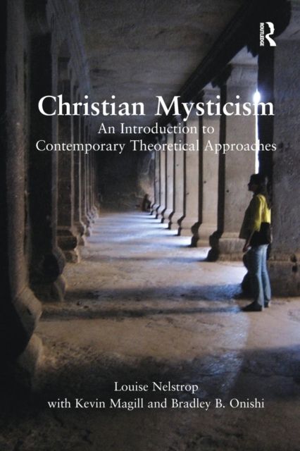 Christian Mysticism : An Introduction to Contemporary Theoretical Approaches