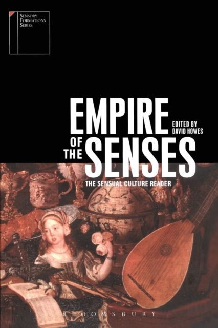 Empire of the Senses : The Sensual Culture Reader