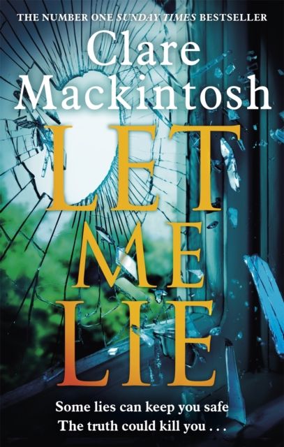 Let Me Lie : The Number One Sunday Times Bestseller