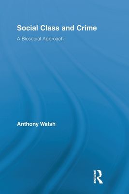 Social Class and Crime : A Biosocial Approach