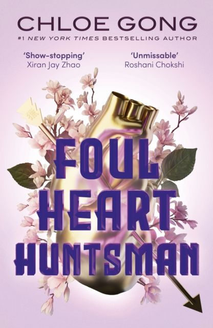 Foul Heart Huntsman : the unmissable, gripping and searingly romantic sequel to historical fantasy Foul Lady Fortune