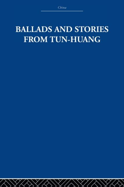 Ballads and Stories from Tun-huang