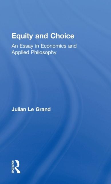Equity and Choice : An Essay in Economics and Applied Philosophy
