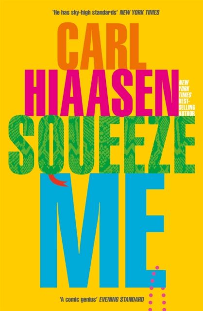 Squeeze Me : The ultimate crime fiction satire for the post-Trump era