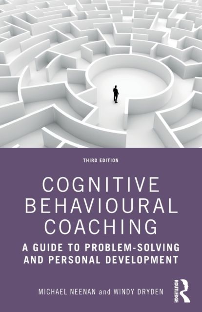 Cognitive Behavioural Coaching : A Guide to Problem Solving and Personal Development