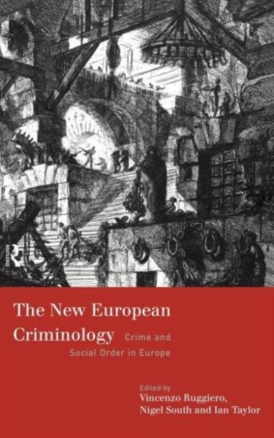 The New European Criminology : Crime and Social Order in Europe