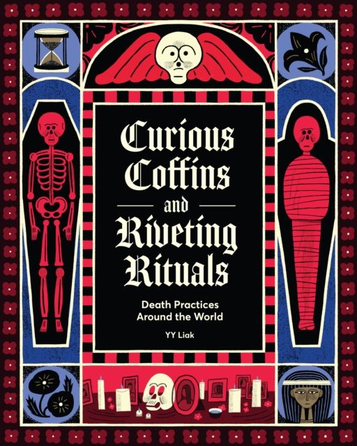 Curious Coffins and Riveting Rituals : Death Practices Around the World