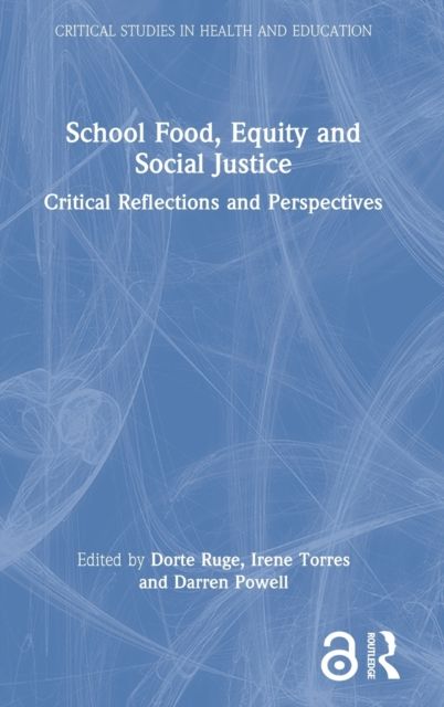 School Food, Equity and Social Justice : Critical Reflections and Perspectives